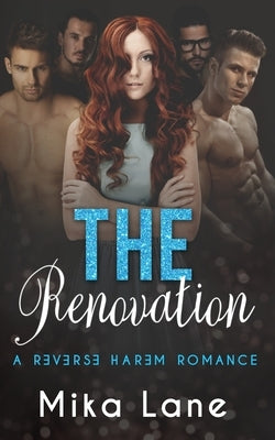 The Renovation: A Contemporary Reverse Harem Romance Collection Book 2 by Mika, Lane