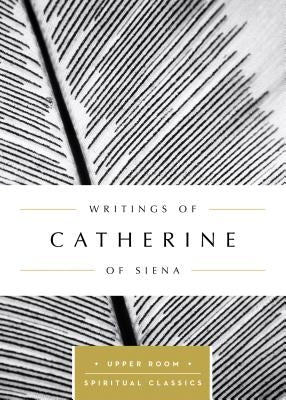 Writings of Catherine of Siena by Catherine of Siena