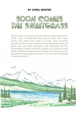 Soon Comes the Sweetgrass by Woster, Carol