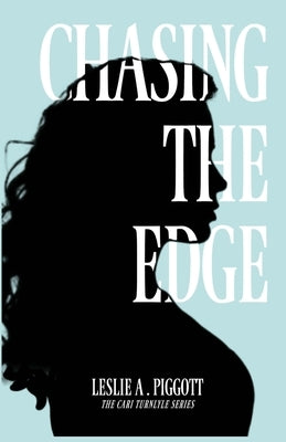 Chasing the Edge by Piggott, Leslie A.