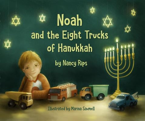 Noah and the Eight Trucks of Hanukkah by Rips, Nancy
