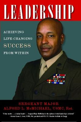 Leadership: Achieving Life-Changing Success from Within by McMichael, Alford L.