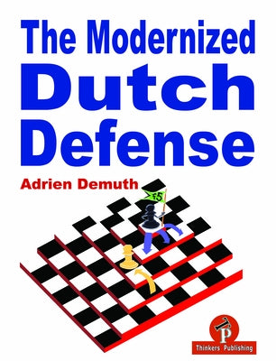 The Modernized Dutch Defense by Demuth