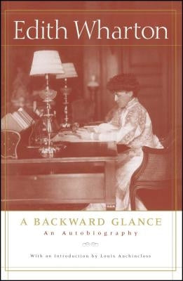 A Backward Glance: An Autobiography by Wharton, Edith