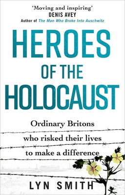 Heroes of the Holocaust by Smith, Lyn