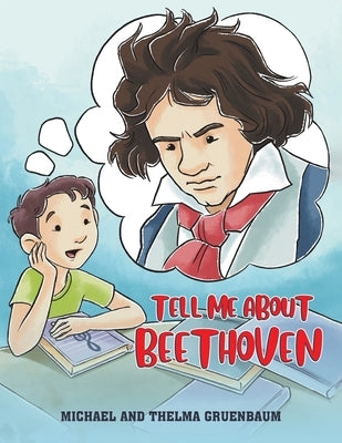 Tell Me About Beethoven by Gruenbaum, Michael