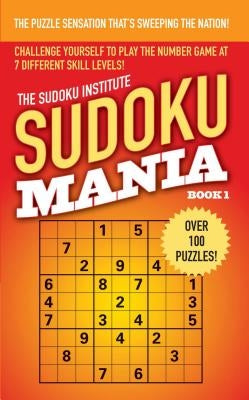 Sudoku Mania #1 by Sudoku Institute
