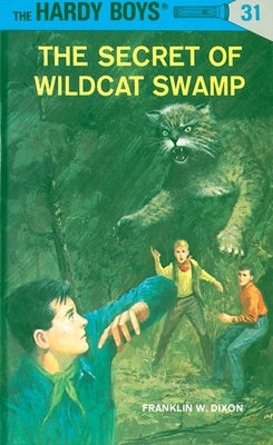 The Secret of Wildcat Swamp by Dixon, Franklin W.