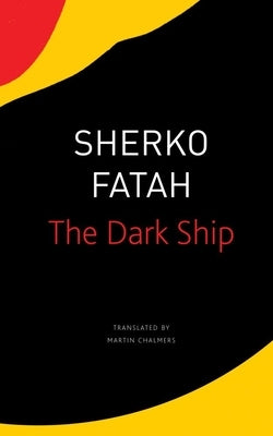 The Dark Ship by Fatah, Sherko
