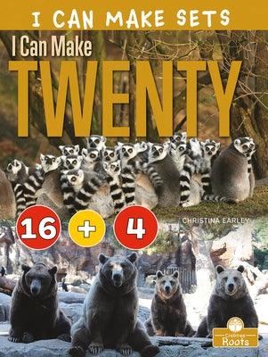I Can Make Twenty by Earley, Christina