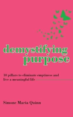 Demystifying Purpose by Quinn, Simone Maria