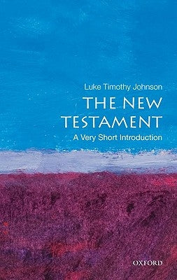The New Testament: A Very Short Introduction by Johnson, Luke Timothy