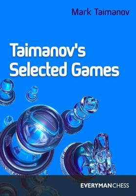 Taimanov's Selected Games by Taimanov, Mark