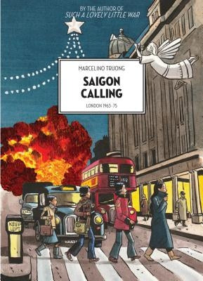 Saigon Calling: London 1963-75 by Truong, Marcelino