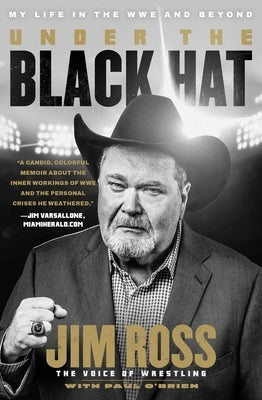 Under the Black Hat: My Life in the Wwe and Beyond by Ross, Jim