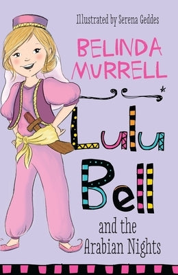 Lulu Bell and the Arabian Nights, Volume 10 by Murrell, Belinda