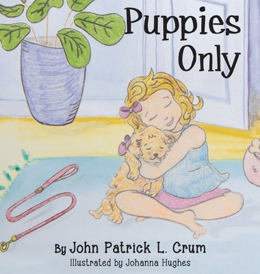 Puppies Only by Crum, John Patrick