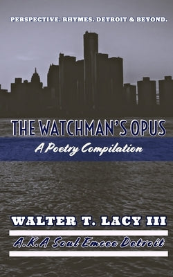 The Watchman's Opus by , Walter T. Lacy, III