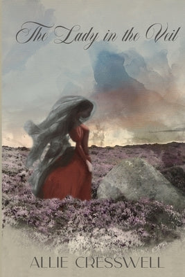 The Lady in the Veil by Cresswell, Allie