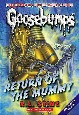 Return of the Mummy (Classic Goosebumps #18) by Stine, R. L.
