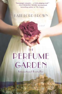 The Perfume Garden by Brown, Kate Lord