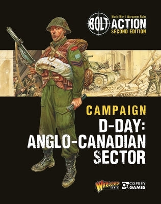Bolt Action: Campaign: D-Day: British & Canadian Sectors by Games, Warlord