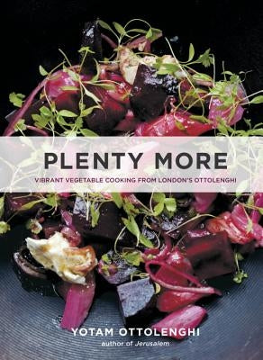Plenty More: Vibrant Vegetable Cooking from London's Ottolenghi by Ottolenghi, Yotam