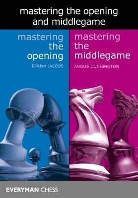 Mastering the Opening and the Middlegame by Jacobs, Byron
