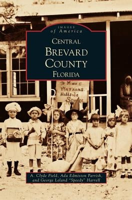 Central Brevard County Florida by Parrish, Ada Edmiston