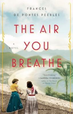The Air You Breathe by Peebles, Frances De Pontes