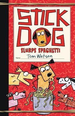 Stick Dog Slurps Spaghetti by Watson, Tom