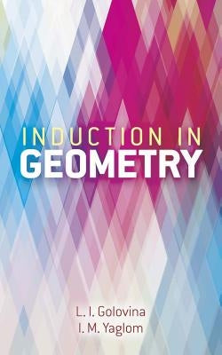 Induction in Geometry by Golovina, L. I.