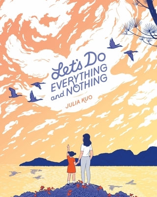 Let's Do Everything and Nothing by Kuo, Julia
