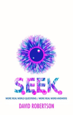 S.E.E.K.: More Real World Questions / More Real Word Answers by Robertson, David