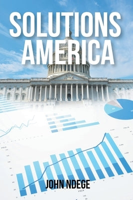 Solutions America by Ndege, John