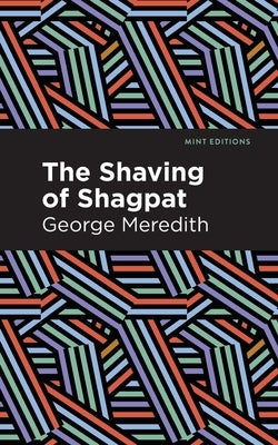 The Shaving of Shagpat: A Romance by Meredith, George