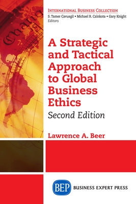 A Strategic and Tactical Approach to Global Business Ethics, Second Edition by Beer, Lawrence A.