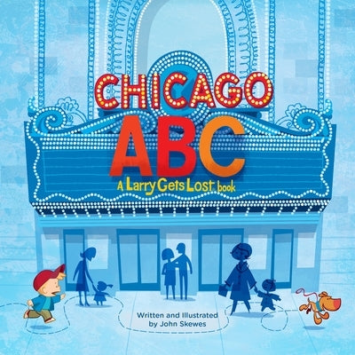 Chicago Abc: A Larry Gets Lost Book by Skewes, John