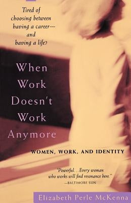 When Work Doesn't Work Anymore by McKenna, Elizabeth Perle