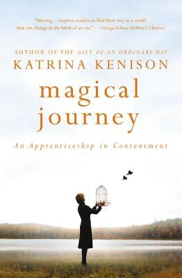 Magical Journey: An Apprenticeship in Contentment by Kenison, Katrina