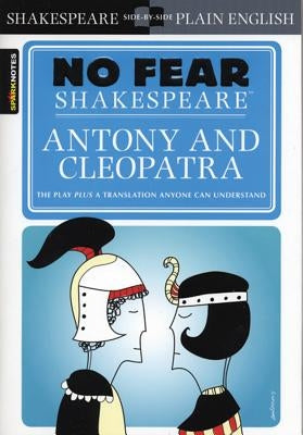 Antony & Cleopatra (No Fear Shakespeare) by Sparknotes