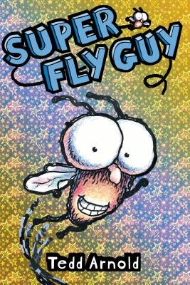 Super Fly Guy! by Arnold, Tedd