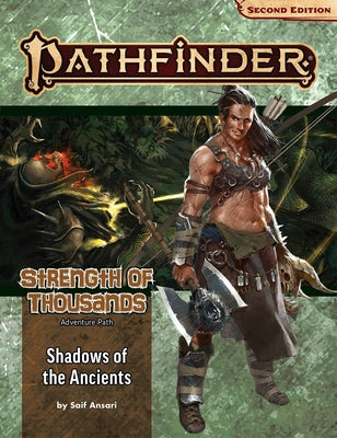 Pathfinder Adventure Path: Shadows of the Ancients (Strength of Thousands 6 of 6) (P2) by Ansari, Saif