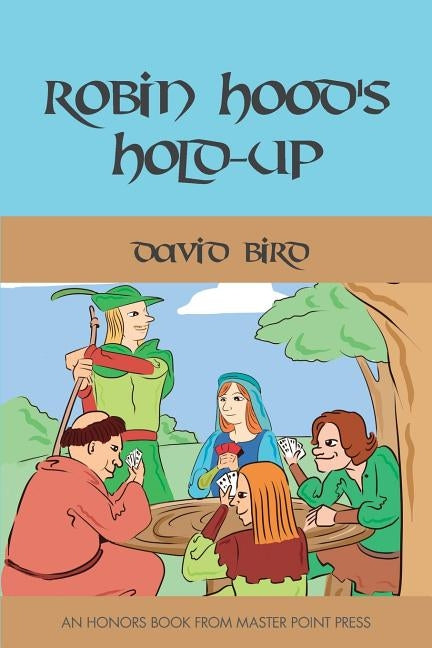 Robin Hood's Hold-up by Bird, David