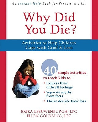 Why Did You Die?: Activities to Help Children Cope with Grief & Loss by Leeuwenburgh, Erika