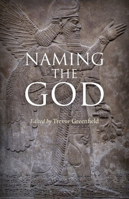 Naming the God by Greenfield, Trevor