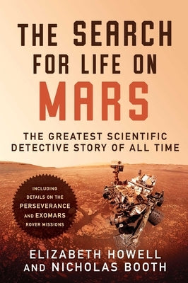 The Search for Life on Mars: The Greatest Scientific Detective Story of All Time by Howell, Elizabeth