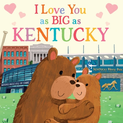 I Love You as Big as Kentucky by Rossner, Rose