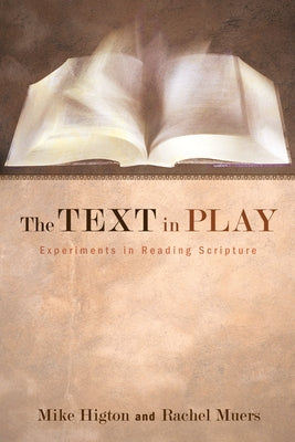 The Text in Play by Higton, Mike