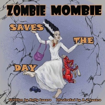 Zombie Mombie Saves the Day by Lucero, Kelly